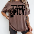 MENTALLY SPICY TEE
